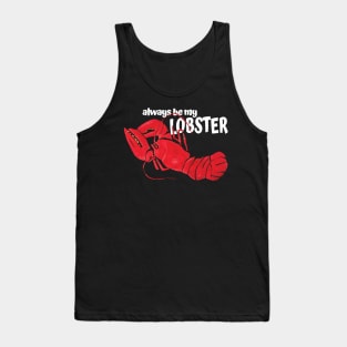 Always be my Lobster Tank Top